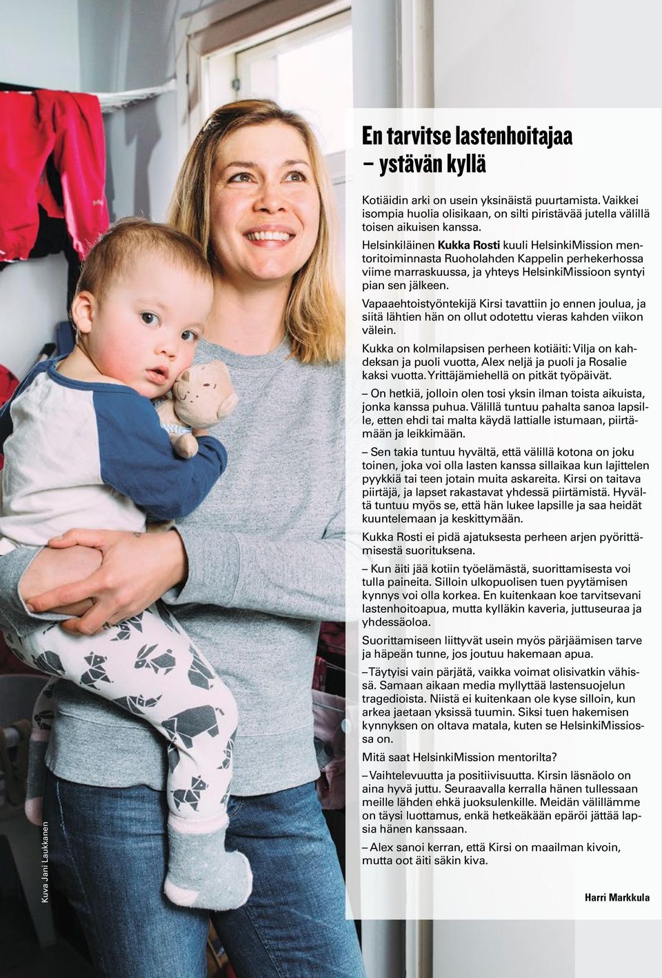 Helsinkiläinen Kukka Rosti kuuli HelsinkiMission mentoritoiminnasta Ruoholahden Kappelin perhekerhossa viime marraskuussa, ja yhteys HelsinkiMissioon syntyi pian sen jälkeen.