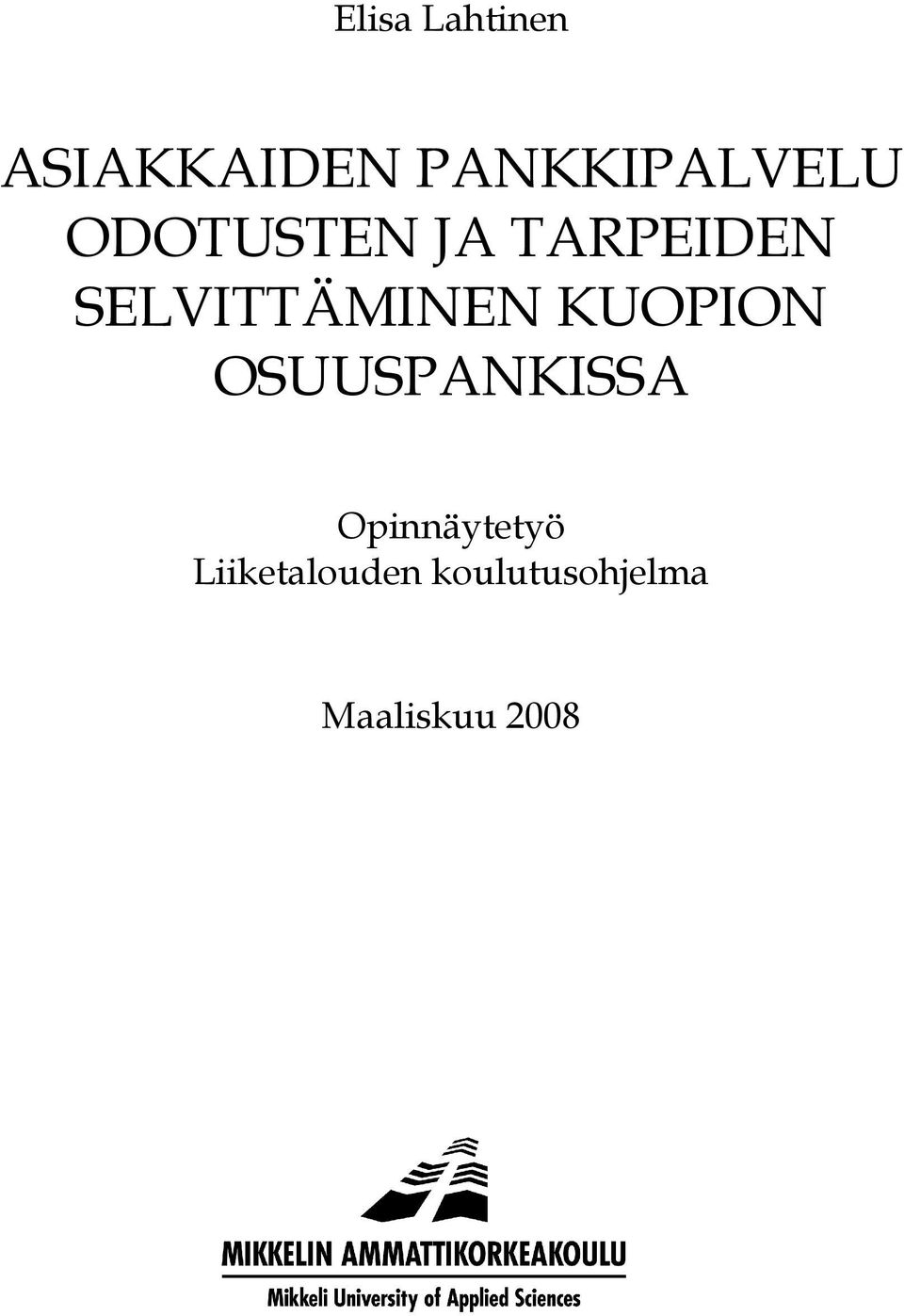SELVITTÄMINEN KUOPION OSUUSPANKISSA
