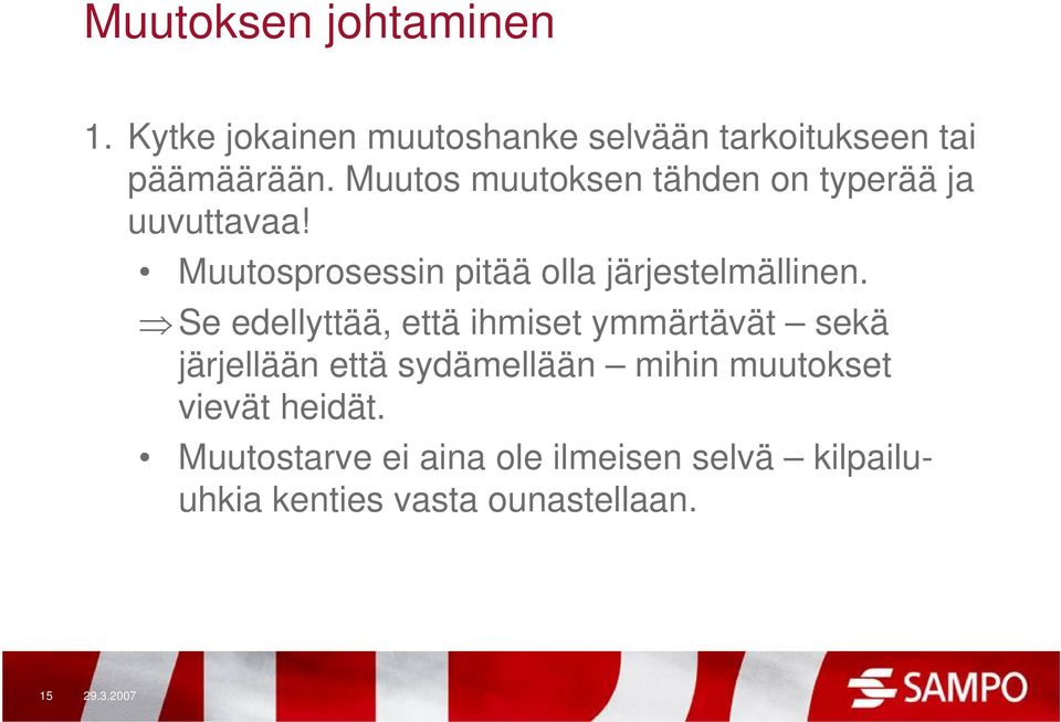 Muutosprosessin pitää olla järjestelmällinen.