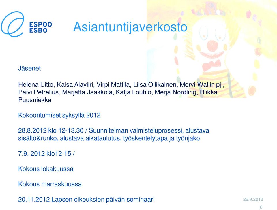 28.8.2012 klo 12-13.