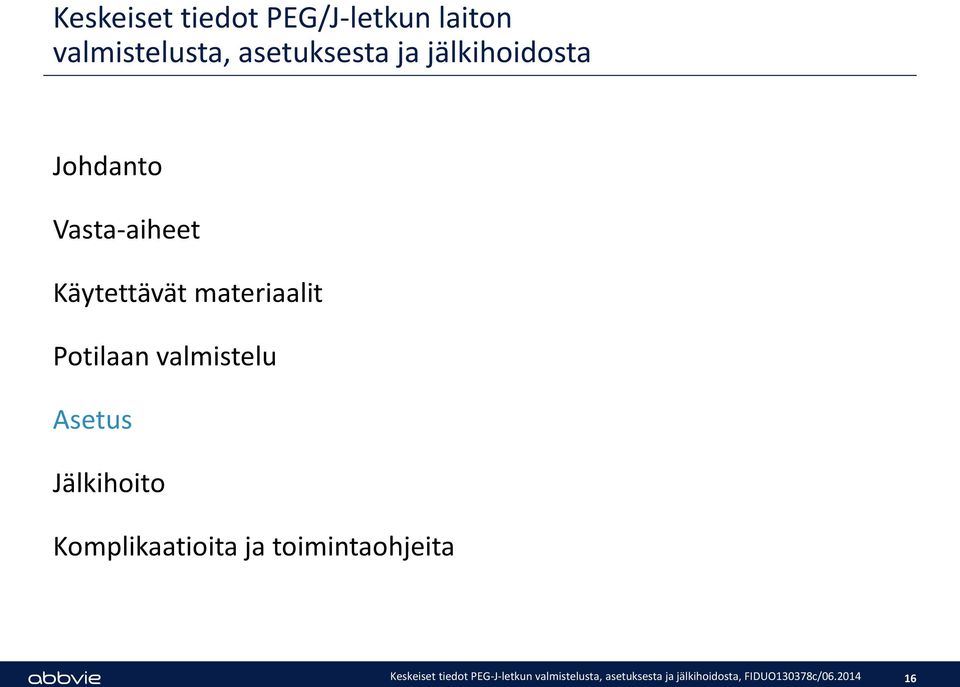 Johdanto Vasta-aiheet Käytettävät materiaalit