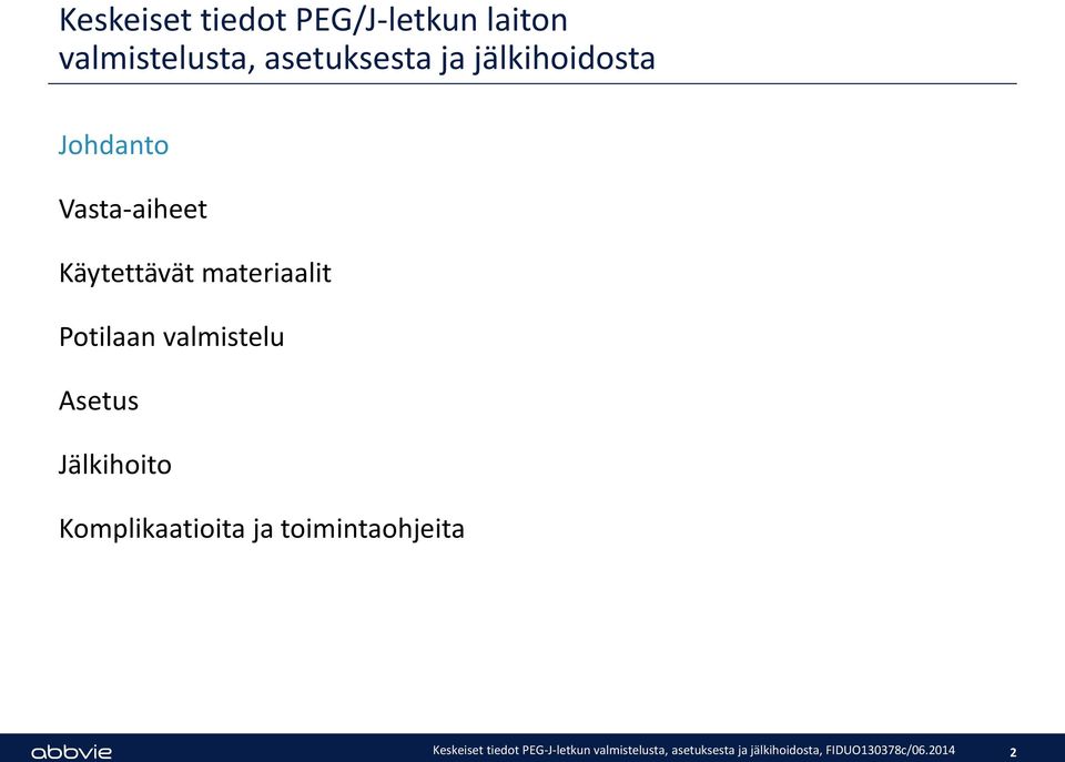 Johdanto Vasta-aiheet Käytettävät materiaalit