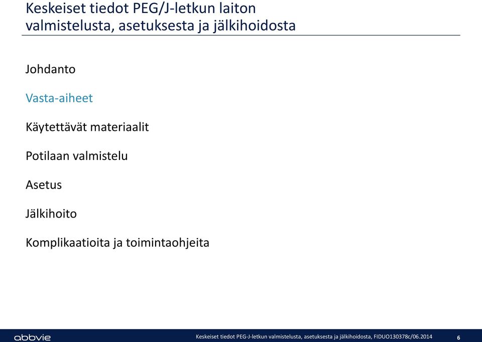 Johdanto Vasta-aiheet Käytettävät materiaalit