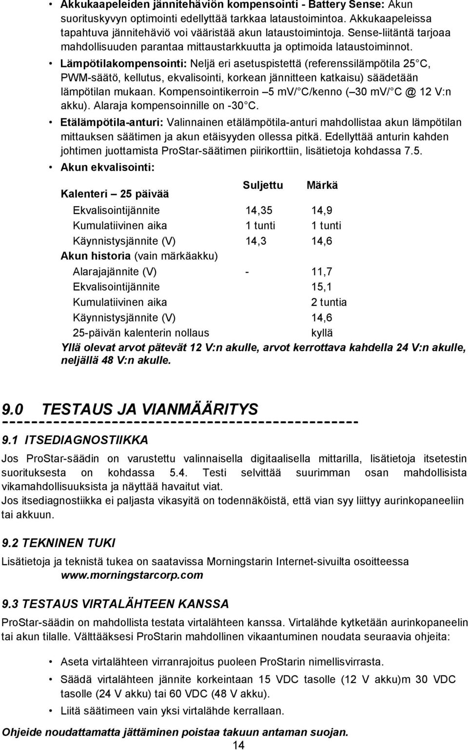 Lämpötilakompensointi: Neljä eri asetuspistettä (referenssilämpötila 25 C, PWM-säätö, kellutus, ekvalisointi, korkean jännitteen katkaisu) säädetään lämpötilan mukaan.