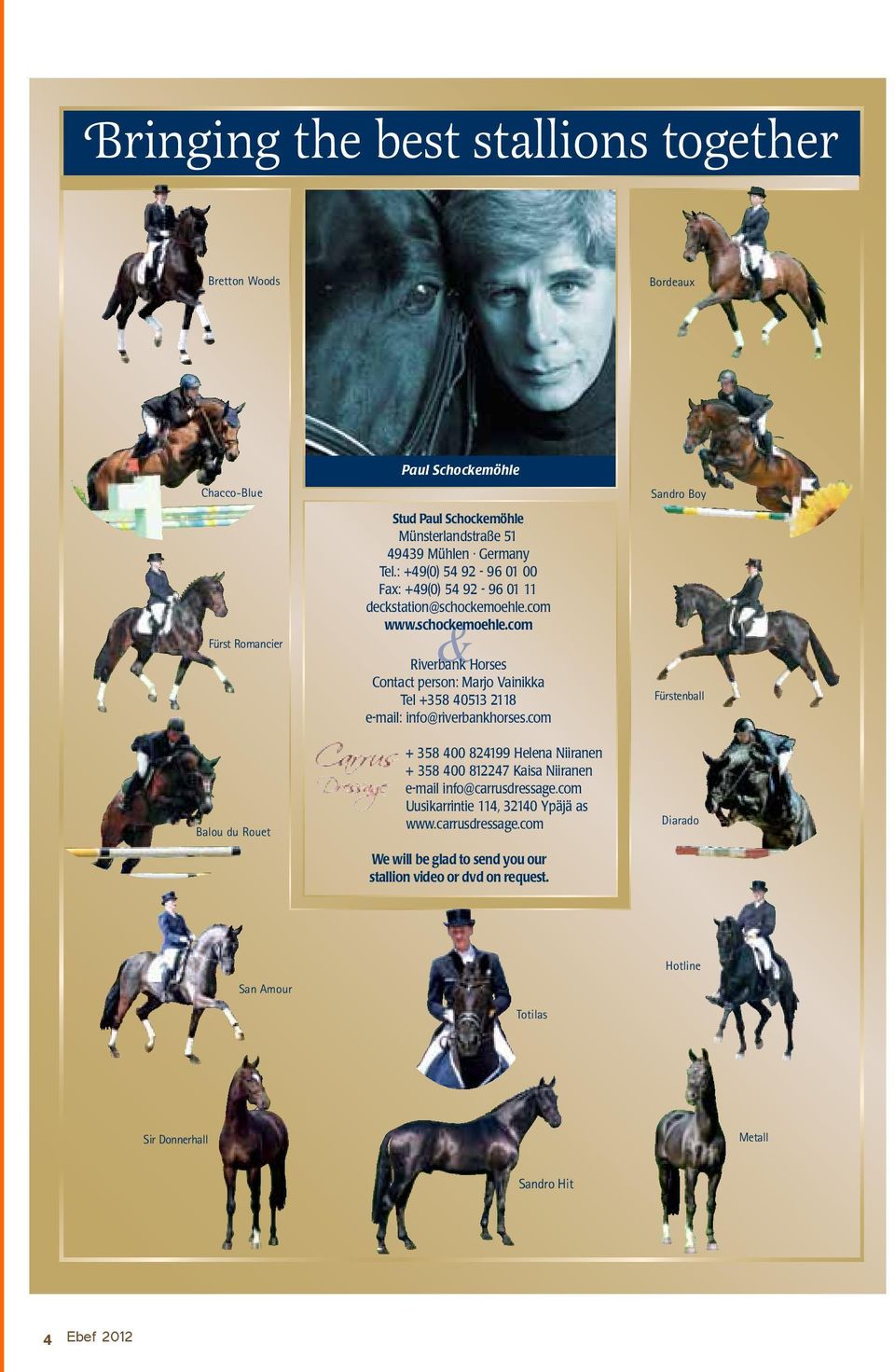 Mühlen Germany Tel.: +49(0) 54 92-96 01 00 Fax: +49(0) 54 92-96 01 11 deckstation@schockemoehle.