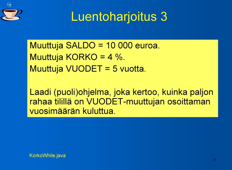 Laadi (puoli)ohjelma, joka kertoo, kuinka paljon rahaa