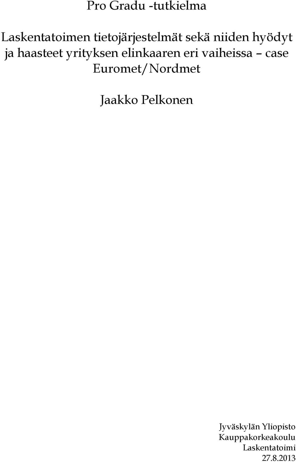 eri vaiheissa case Euromet/Nordmet Jaakko Pelkonen