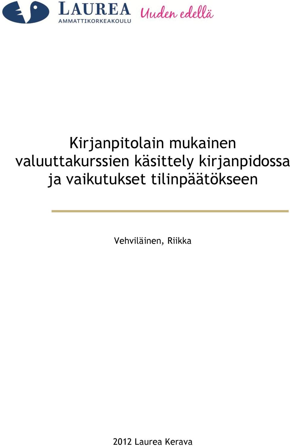 kirjanpidossa ja vaikutukset