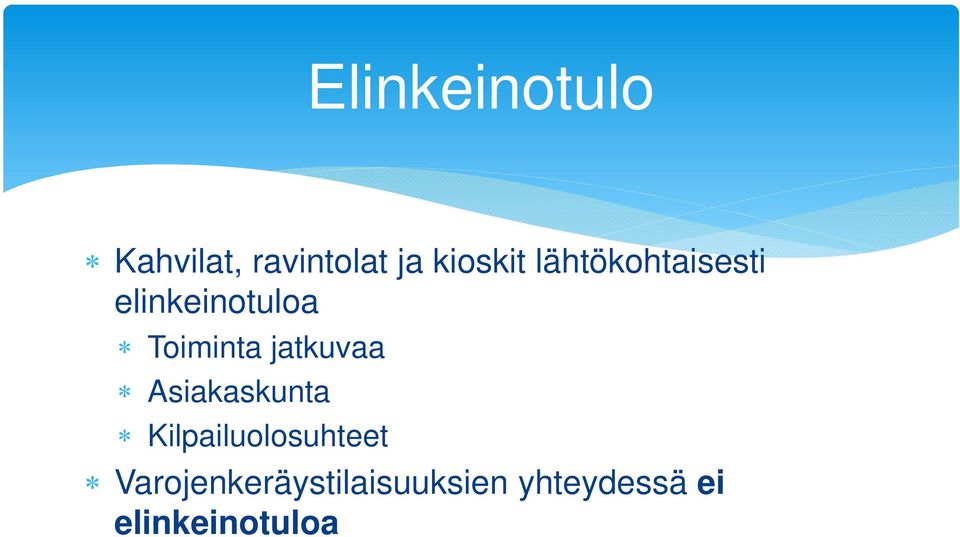 jatkuvaa Asiakaskunta Kilpailuolosuhteet