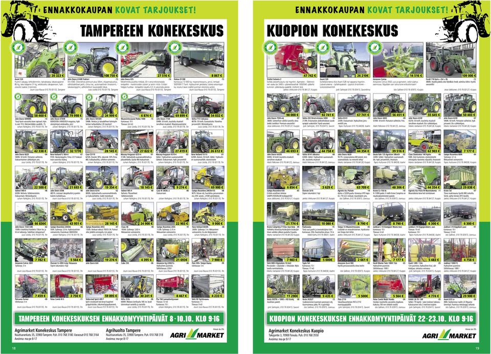 Directdrive premium plus 50km, ohjaamojousitus, sähkösäätöiset peilit, clima trac, automaattinen ilmastointi,- takalasinpyyhin,.sähkölohkon kaukosäätö lokas.