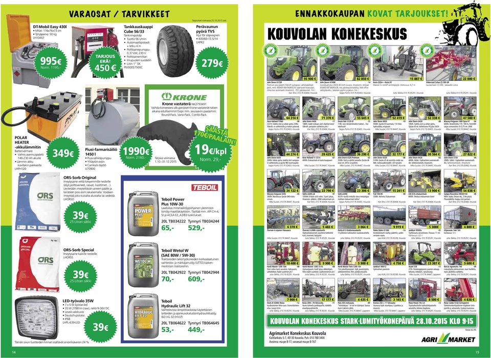 5/14 Automaattipistooli LHPR2 + letku 4 m Polttoainepumppu 0,37 kw, 230 V TARJOUS Polttoainemittari Imupuolen suodatin 995 ERÄ! Liitin 1 SK 279 Norm.