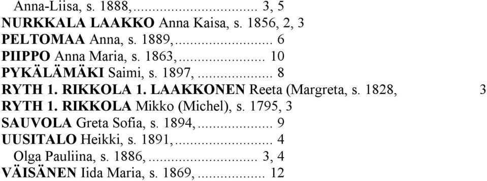 LAAKKONEN Reeta (Margreta, s. 1828, 3 RYTH 1. RIKKOLA Mikko (Michel), s.