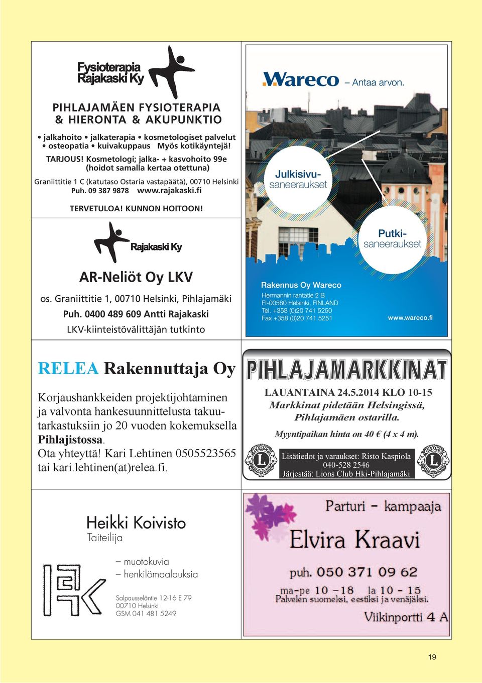 AR-Neliöt Oy LKV os. Graniittitie 1, 00710 Helsinki, Pihlajamäki Puh.