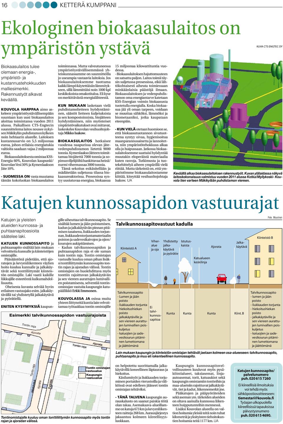 Paikallisen CTS-Engtecin suunnittelema laitos nousee nykyisen Mäkikylän puhdistamon kylkeen noin hehtaarin alueelle.