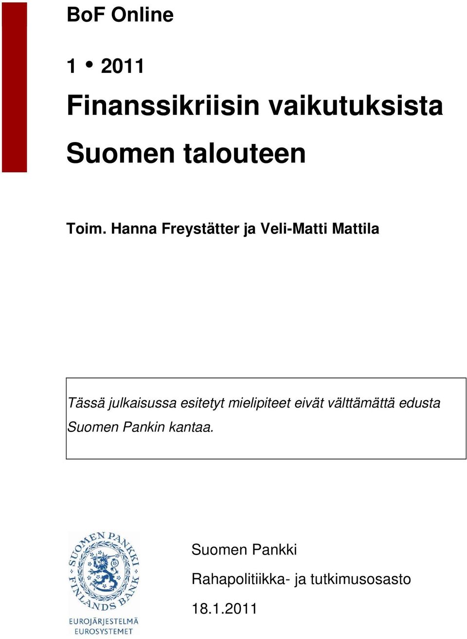 Hanna Freystätter ja Veli-Matti Mattila Tässä julkaisussa