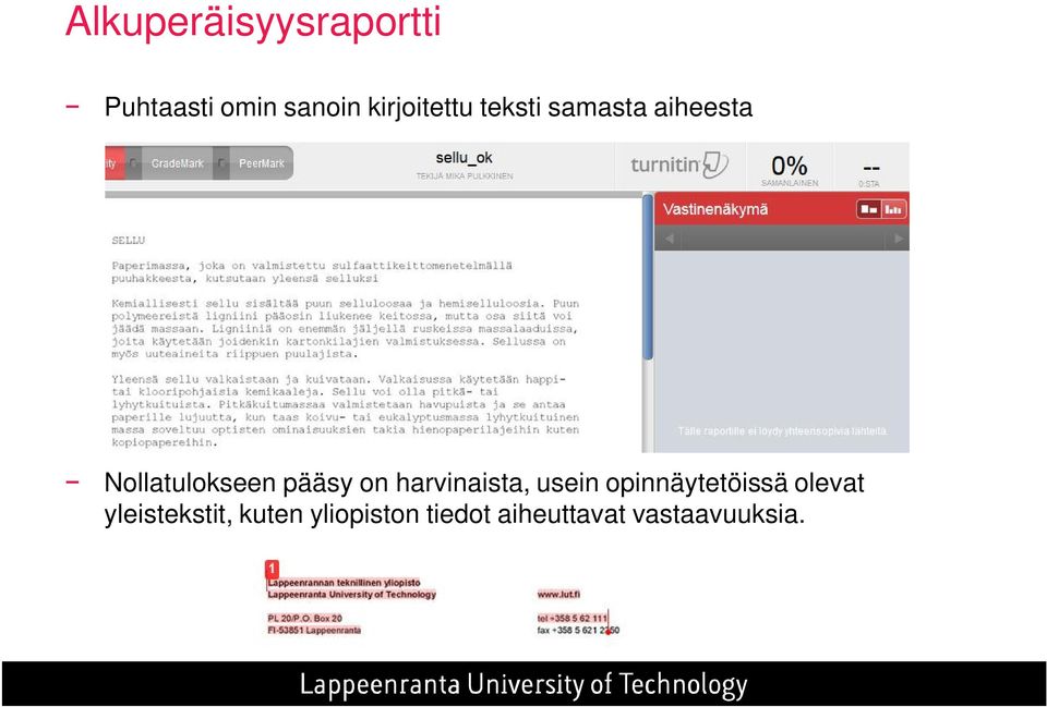 pääsy on harvinaista, usein opinnäytetöissä olevat