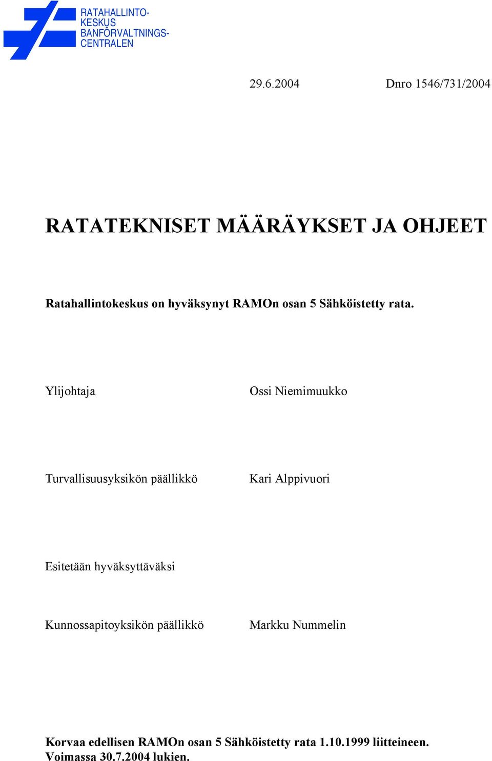 Sähköistetty rata.