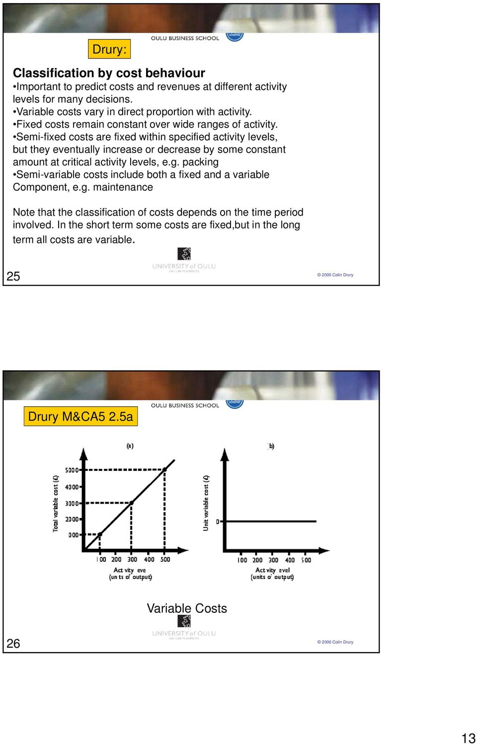 Semi-fixed costs are fixed within specified activity levels, but they eventually increase or decrease by some constant amount at critical activity levels, e.g.