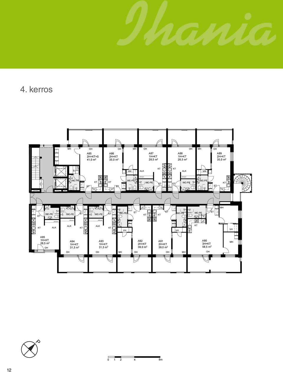 A89 2H+ 35,0 m 2 yläkait - - yläkait (p S - /pk - - - yläkait yläkait WC yläkait yläkait yläkait - - - - A95 1H+ 1H+