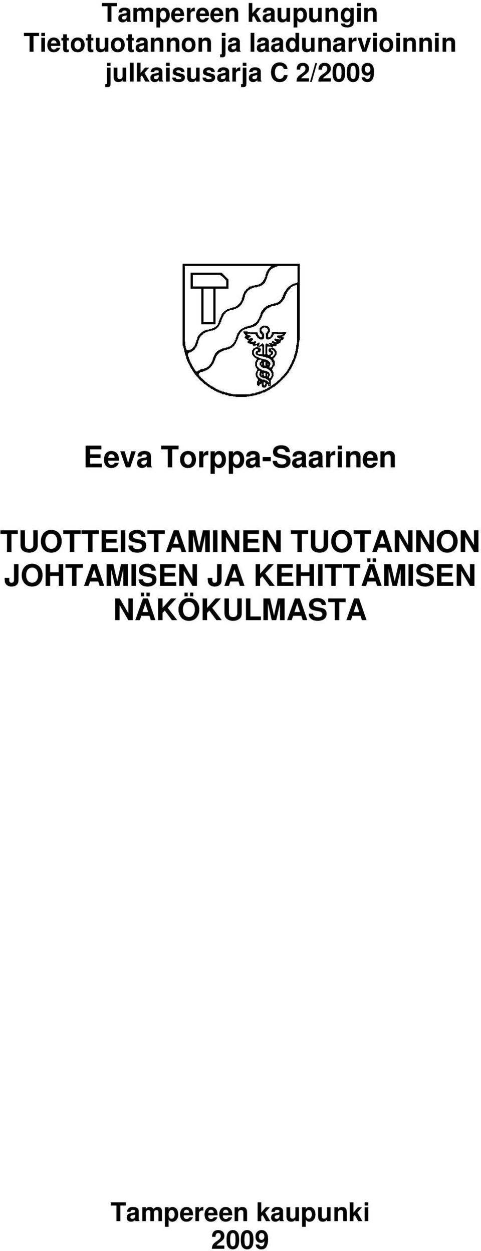 Torppa-Saarinen TUOTTEISTAMINEN TUOTANNON