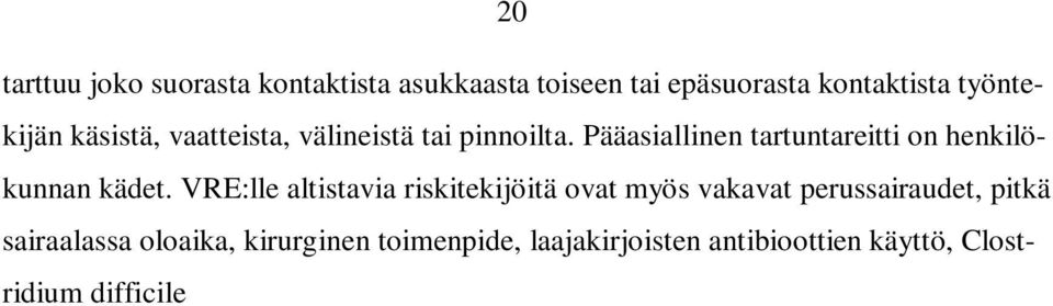 vierasesineet ja ripuli. (THL VRE; Puhto 2010, 448 449.