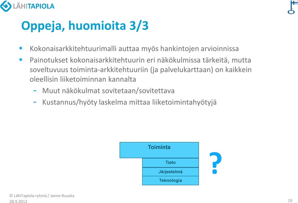 palvelukarttaan) on kaikkein oleellisin liiketoiminnan kannalta - Muut näkökulmat