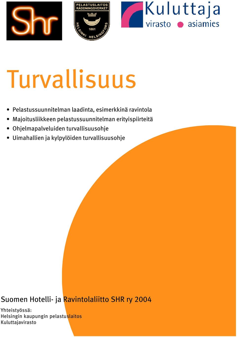 Uimahallien ja kylpylöiden turvallisuusohje Suomen Hotelli- ja