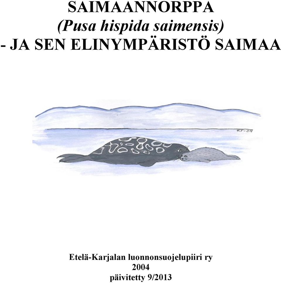 ELINYMPÄRISTÖ SAIMAA