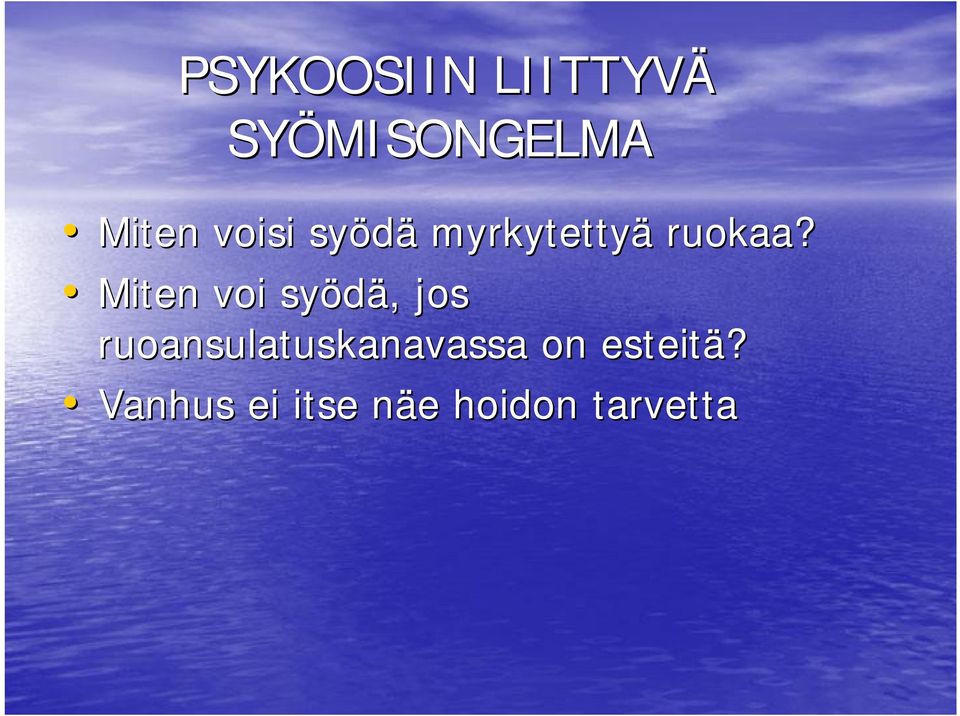 Miten voi syödä, jos