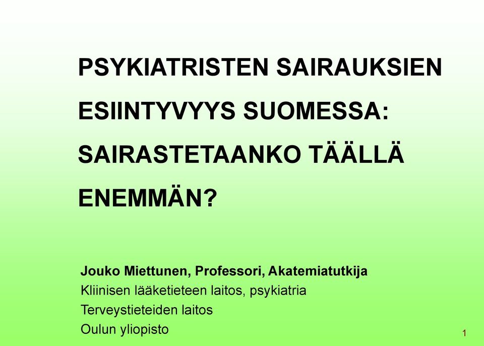 Jouko Miettunen, Professori, Akatemiatutkija