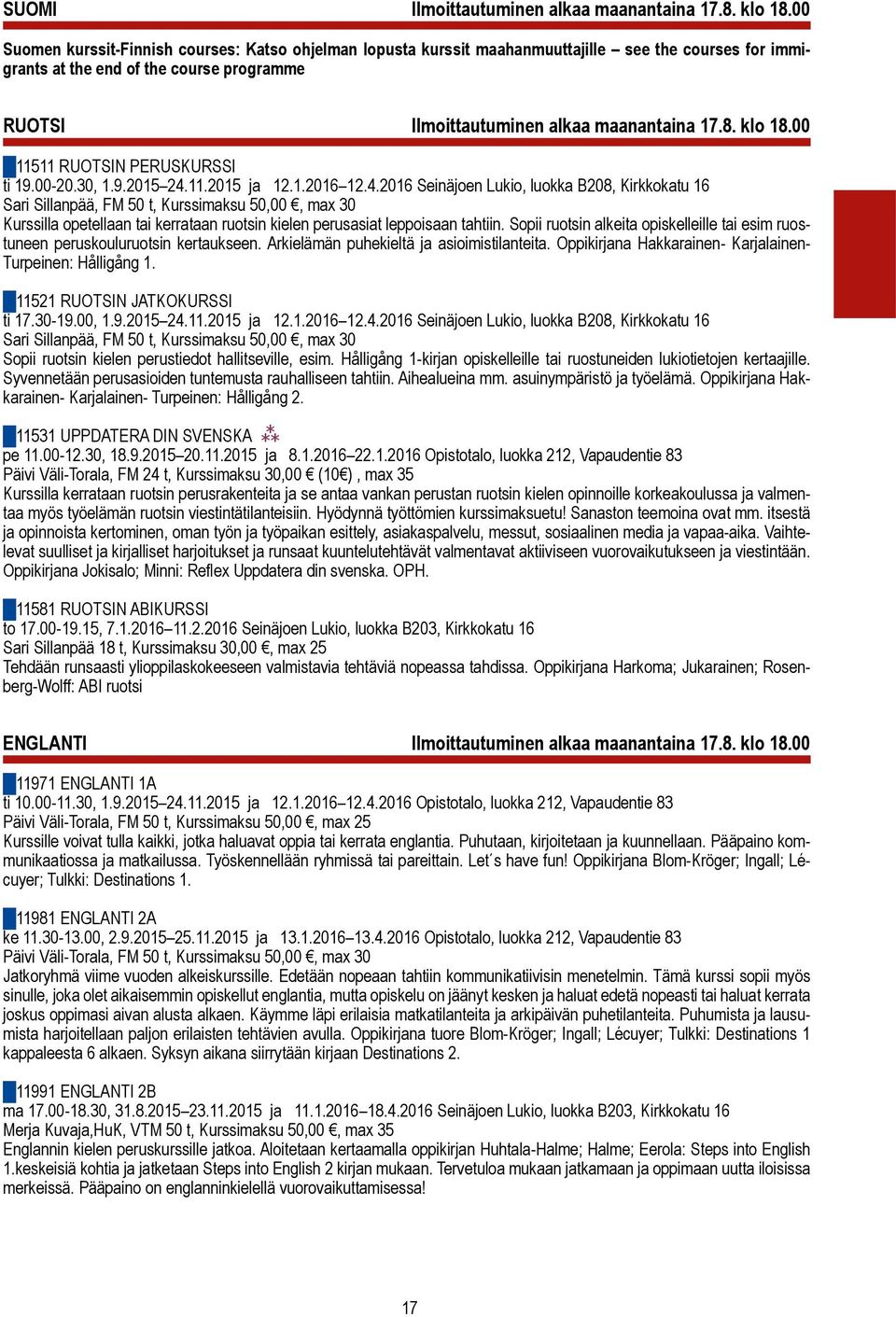 klo 18.00 11511 RUOTSIN PERUSKURSSI ti 19.00-20.30, 1.9.2015 24.