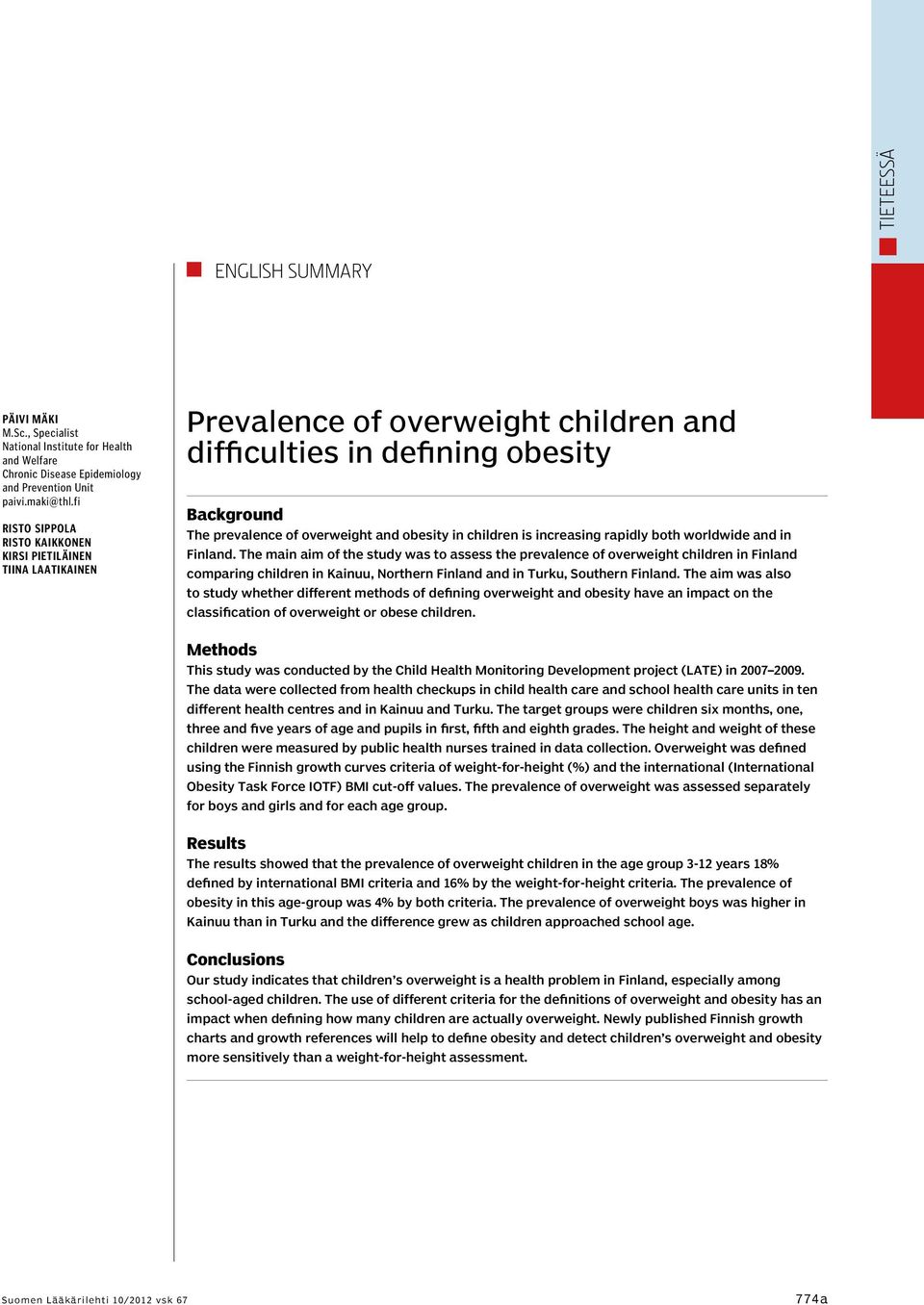 children is increasing rapidly both worldwide and in Finland.