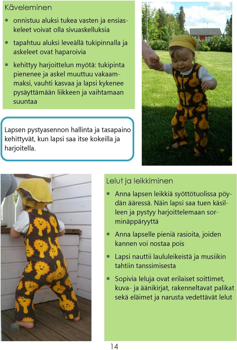 harjoitella. Lelut ja leikkiminen Anna lapsen leikkiä syöttötuolissa pöydän ääressä.