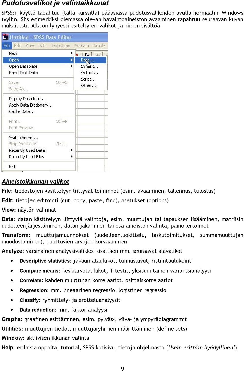 Aineistoikkunan valikot File: tiedostojen käsittelyyn liittyvät toiminnot (esim.
