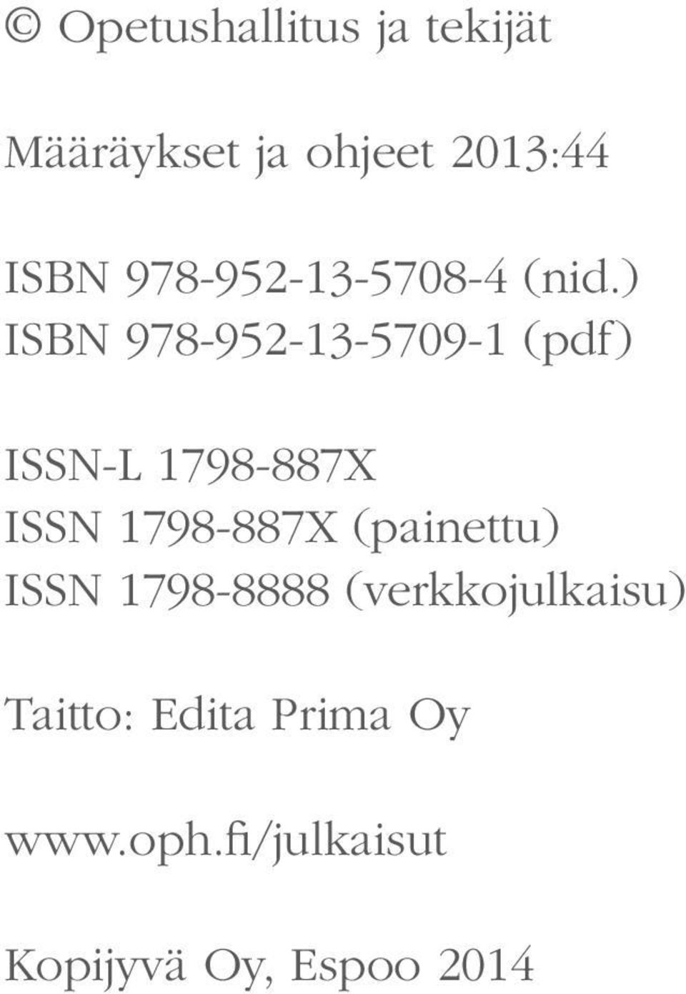 ) ISBN 978-952-13-5709-1 (pdf) ISSN-L 1798-887X ISSN 1798-887X