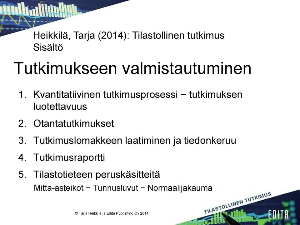 Kvantitatiivinen tutkimusprosessi tutkimuksen luotettavuus 2.