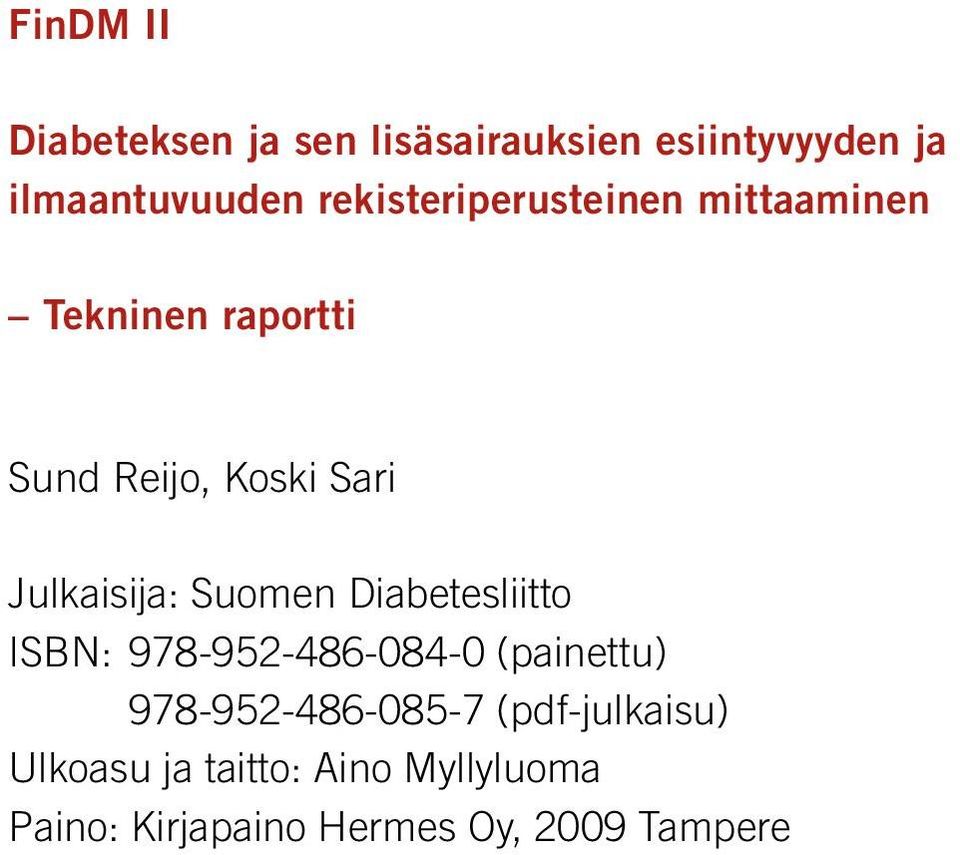 Julkaisija: Suomen Diabetesliitto ISBN: 978-952-486-084-0 (painettu)