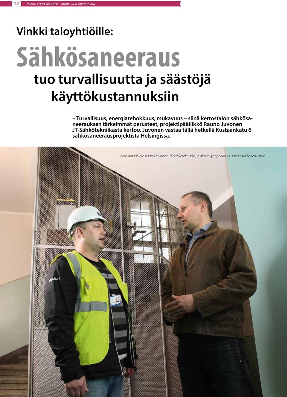 projektipäällikkö Rauno Juvonen JT-Sähkötekniikasta kertoo.