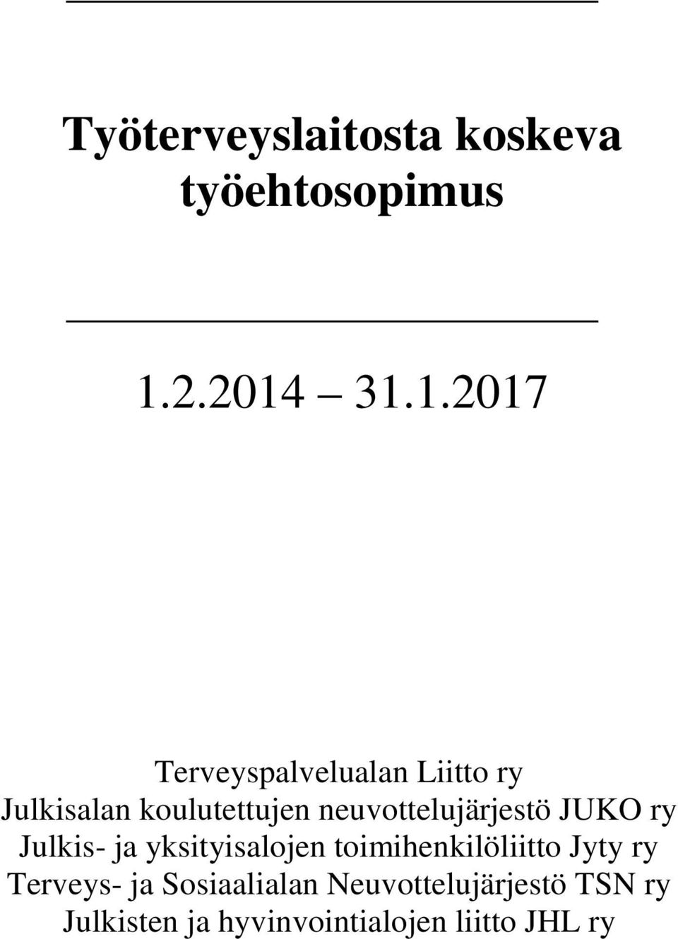 31.1.2017 Terveyspalvelualan Liitto ry Julkisalan koulutettujen