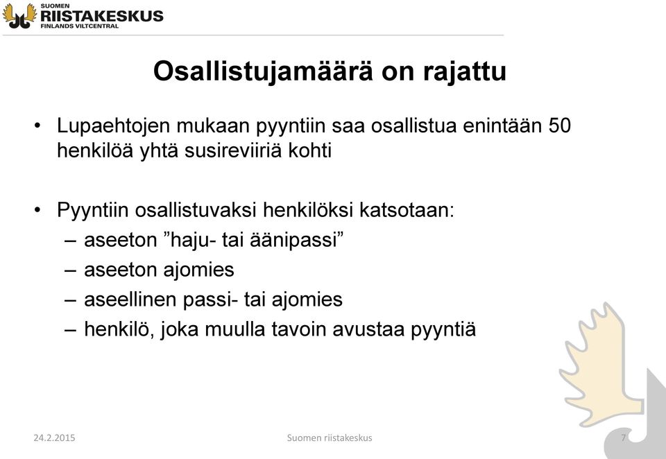 henkilöksi katsotaan: aseeton haju- tai äänipassi aseeton ajomies aseellinen