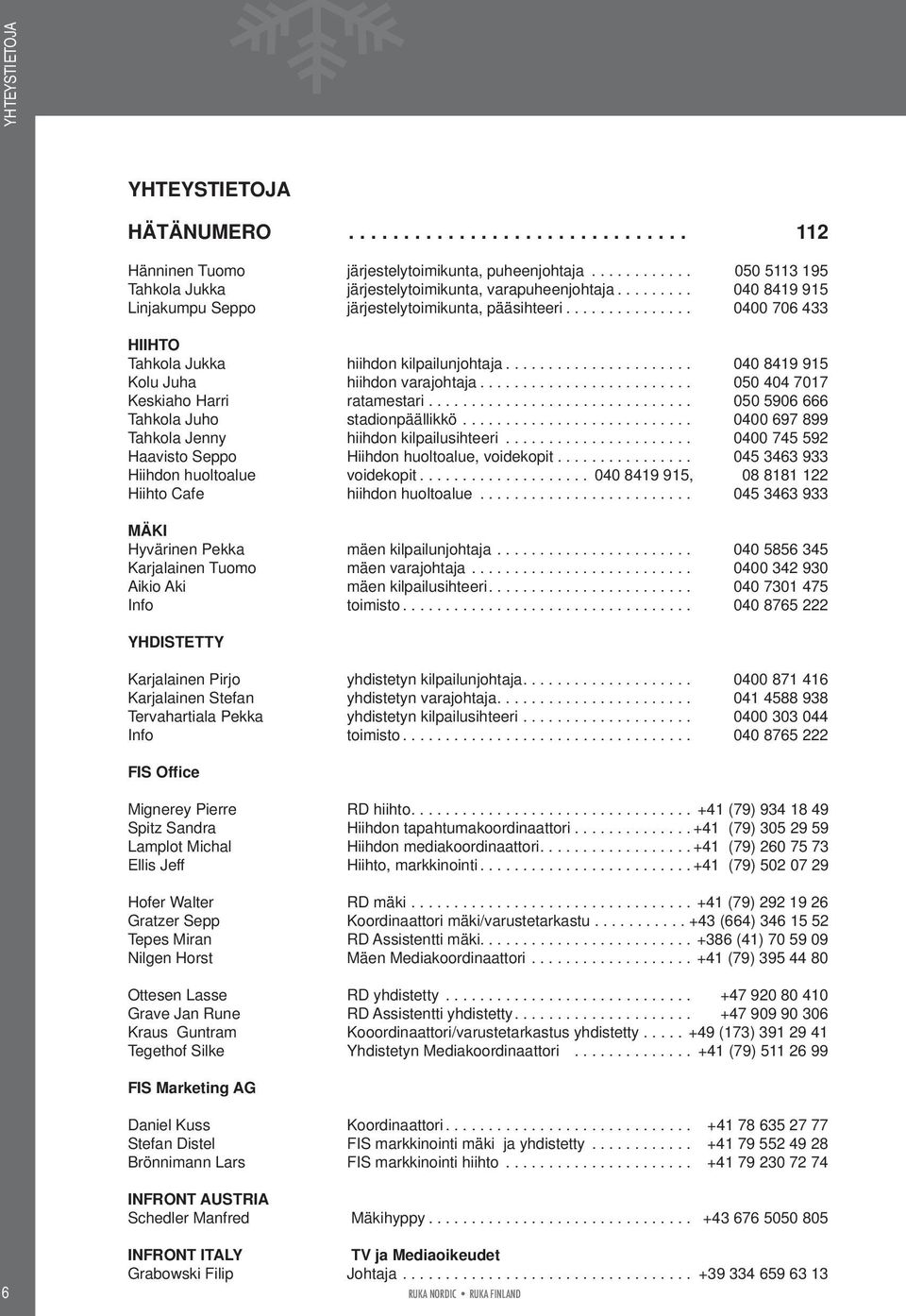 ........... 040 040 8419 915 Linjakumpu Linjakumpu Seppo Seppo järjestelytoimikunta, järjestelytoimikunta, pääsihteeri pääsihteeri.