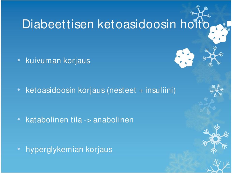 korjaus (nesteet + insuliini)