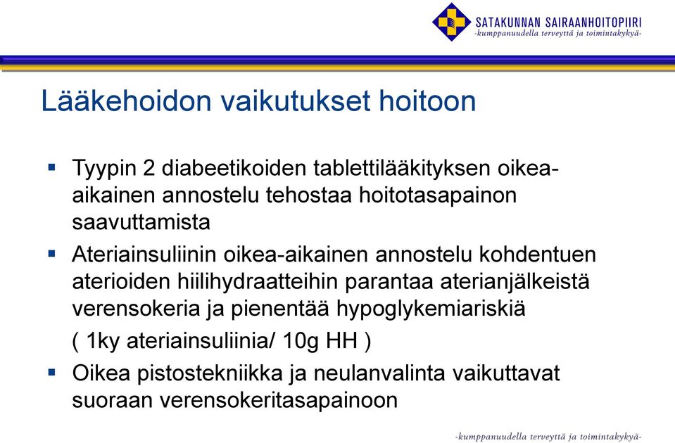 aterioiden hiilihydraatteihin parantaa aterianjälkeistä verensokeria ja pienentää hypoglykemiariskiä