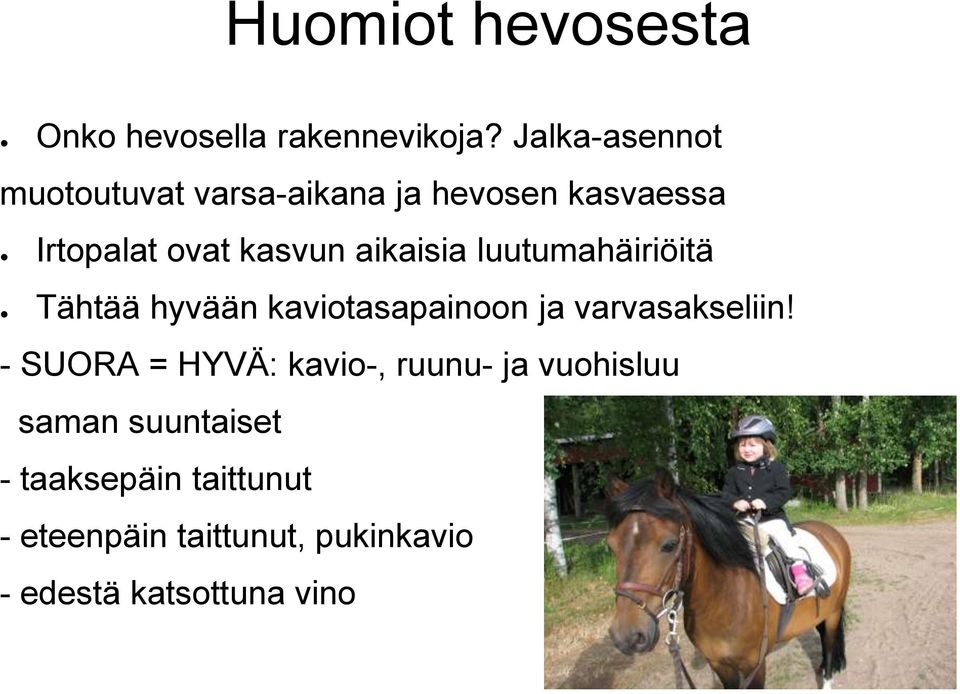 aikaisia luutumahäiriöitä Tähtää hyvään kaviotasapainoon ja varvasakseliin!