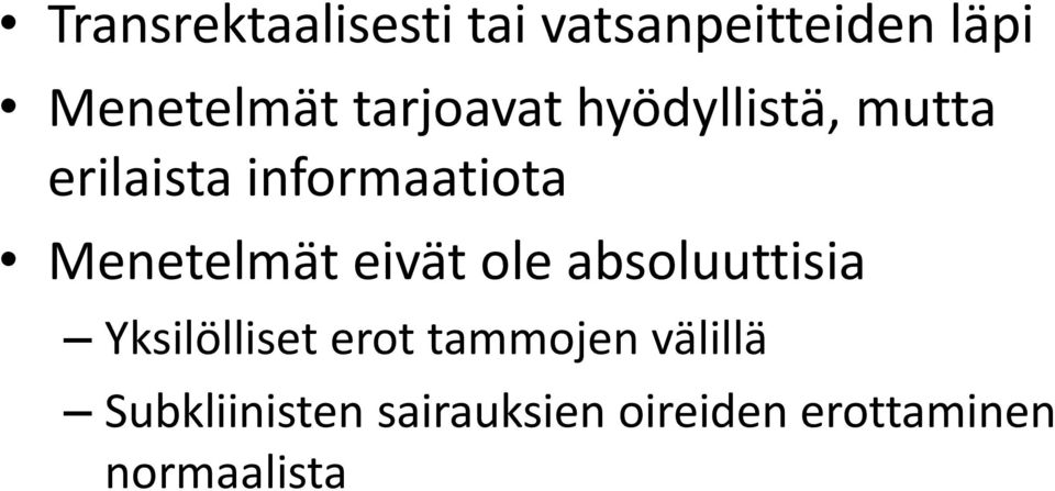 Menetelmät eivät ole absoluuttisia Yksilölliset erot