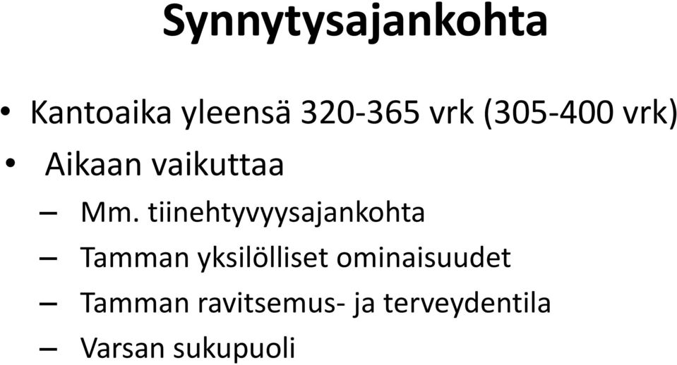 tiinehtyvyysajankohta Tamman yksilölliset