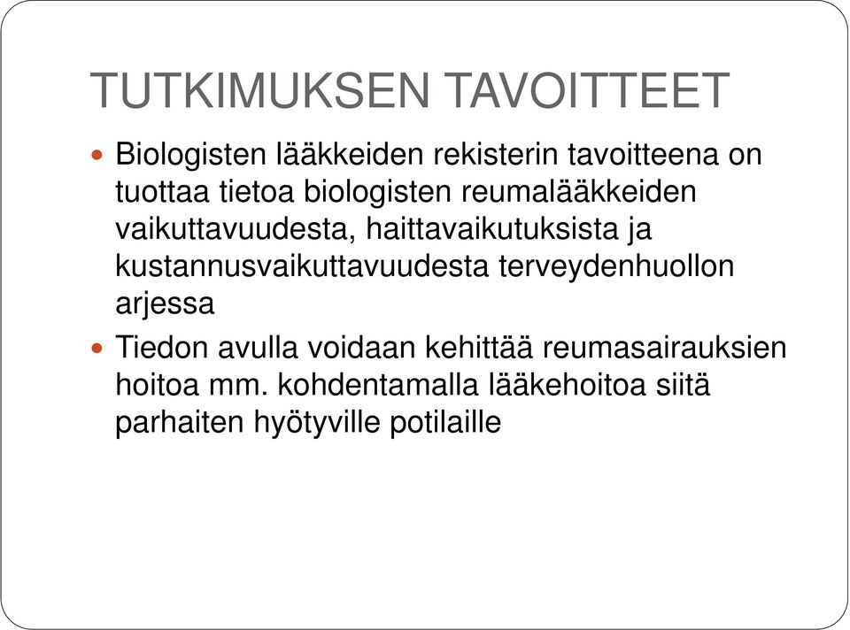 kustannusvaikuttavuudesta terveydenhuollon arjessa Tiedon avulla voidaan kehittää