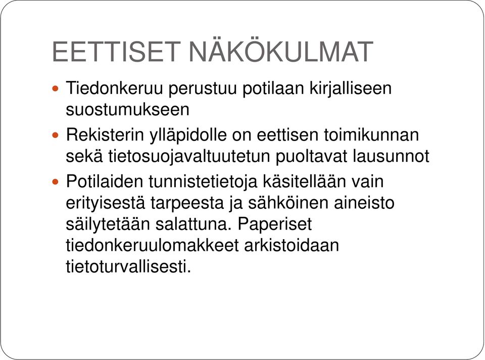 lausunnot Potilaiden tunnistetietoja käsitellään vain erityisestä tarpeesta ja