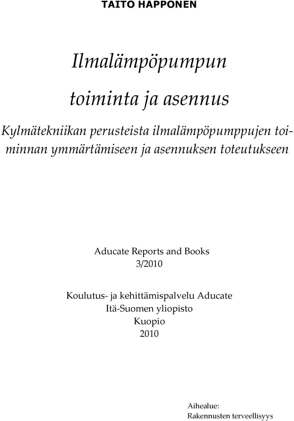 toteutukseen Aducate Reports and Books 3/2010 Koulutus- ja