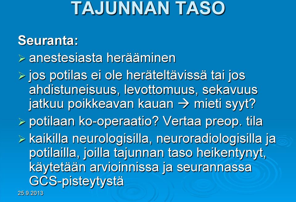 potilaan ko-operaatio? Vertaa preop.